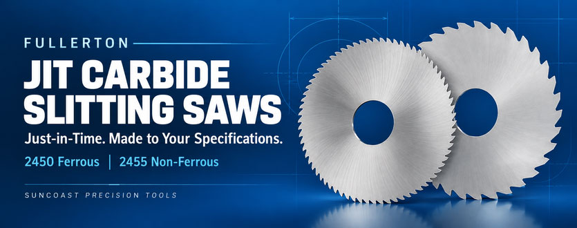 Fullerton 2450 ferrous and 2455 non-ferrous JIT solid carbide slitting saws